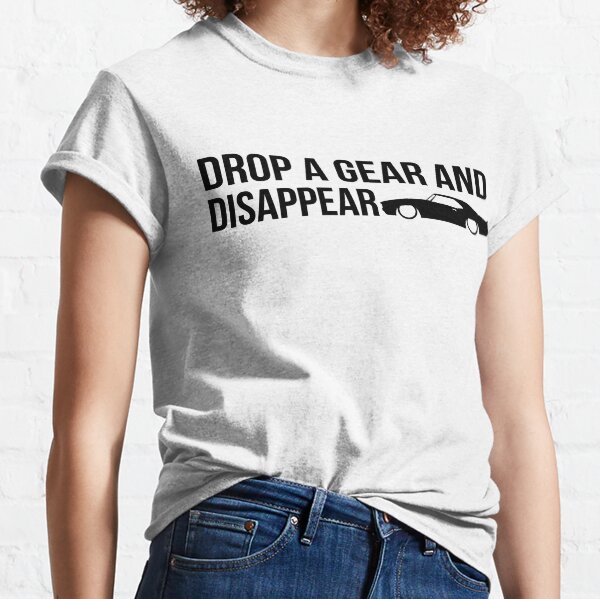"Drop a gear and disappear" - Chevrolet Camaro Classic T-Shirt