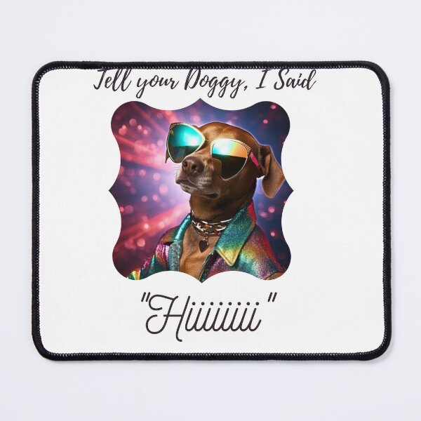 Item preview, Tell your doggy I said hii designed and sold by GoDelta.