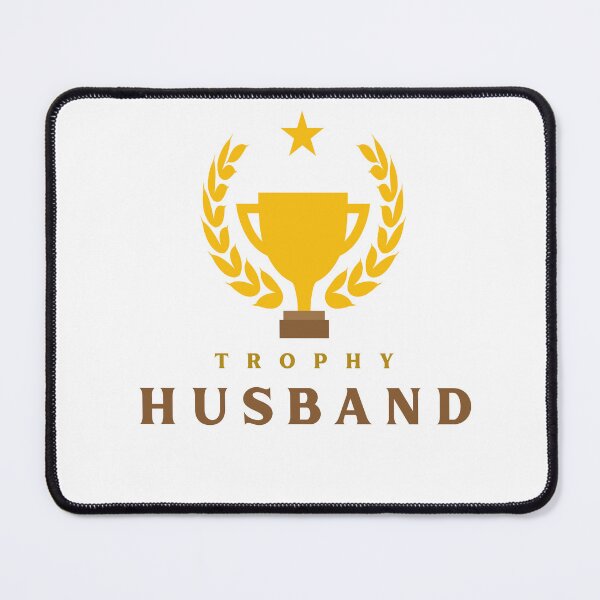 Item preview, Trophy Husband designed and sold by Bridgers872.