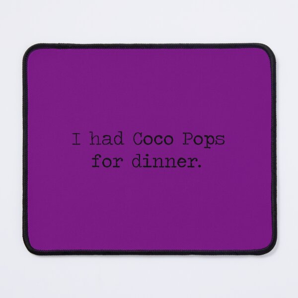 Item preview, Coco Pops for dinner 	 	 designed and sold by xrftgcig63.