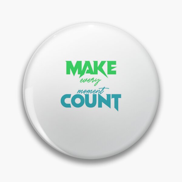 Item preview, Make every moment count designed and sold by ClickingStore.