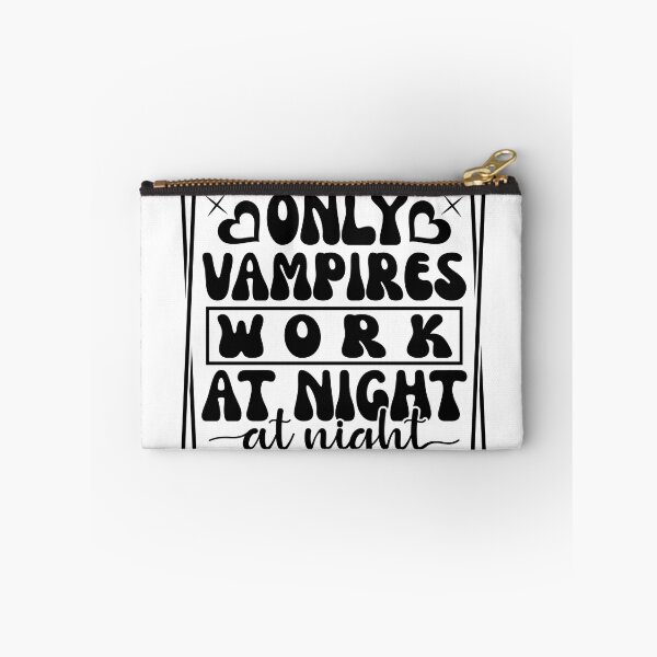 Item preview, Embrace the Night: Only Vampires Work the Late Shift designed and sold by Rebekkahsdesign.