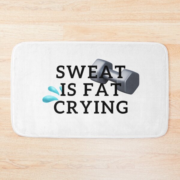 Item preview, SWEAT IS FAT CRYING GYM SPORT WORKOUT QUOTE designed and sold by By-Me-Shopping.