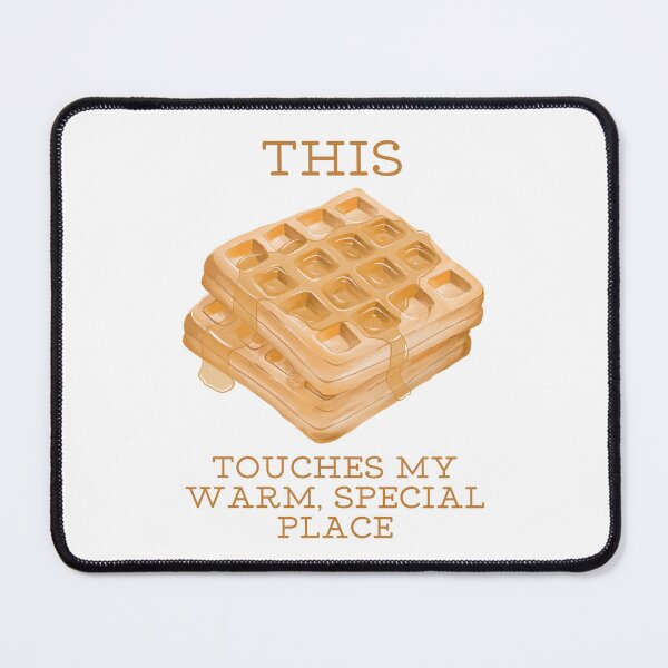 Item preview, This Touches My Warm, Special Place - WAFFLES designed and sold by PoppysPrintings.