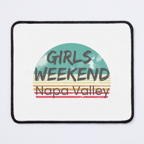 Item preview, Girls Weekend Napa Valley designed and sold by TrendyTribe.