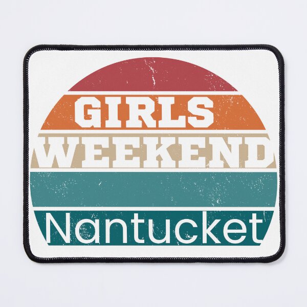 Item preview, Girls Weekend Nantucket designed and sold by TrendyTribe.