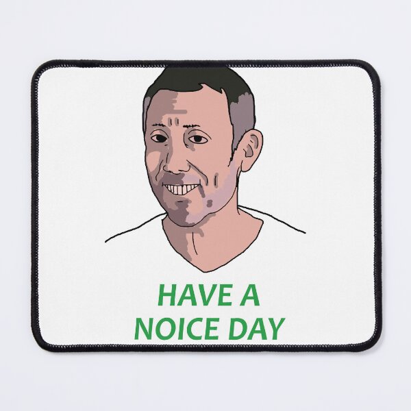 Item preview, Have a Noice Day designed and sold by Veselker.