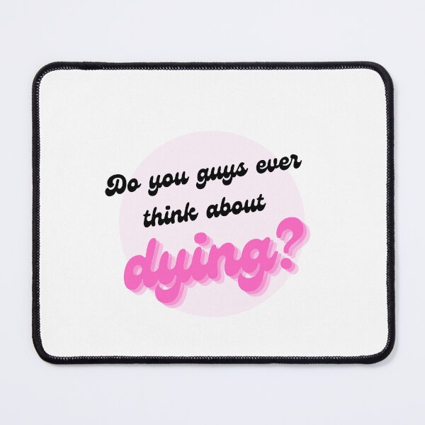 Item preview, Do you guys ever think about dying? designed and sold by UTLastResponder.
