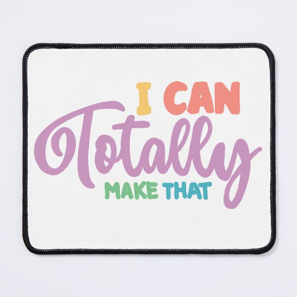 Item preview, I can totally make that version 3 designed and sold by NatLeBrunDesign.