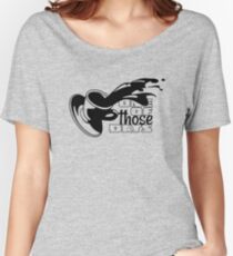 One of Those Days Women's Relaxed Fit T-Shirt
