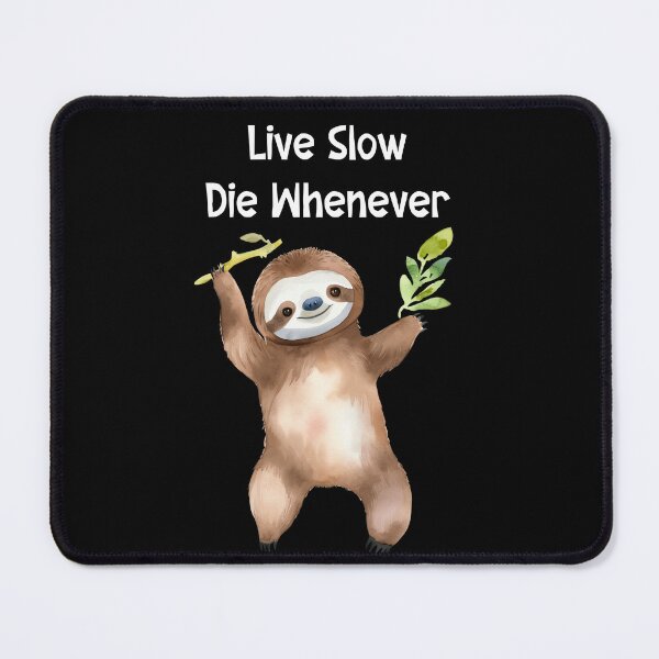 Item preview, Live Slow Die Whenever designed and sold by SunnyFunnyArt.
