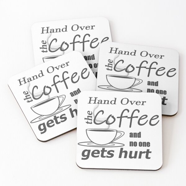Item preview, Hand Over the Coffee... designed and sold by kmkibble75.