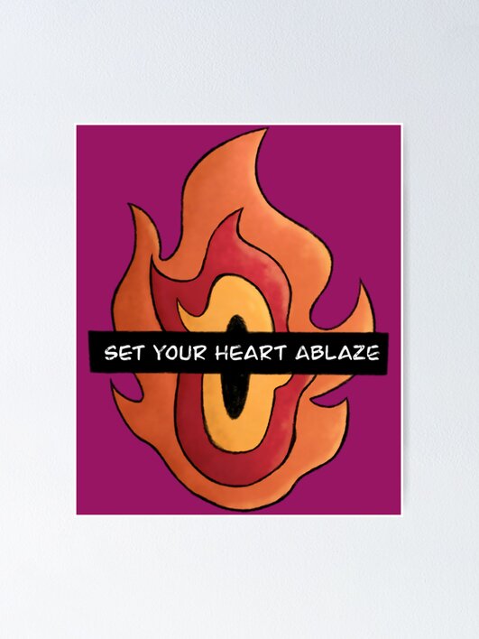 Set Your Heart Ablaze 