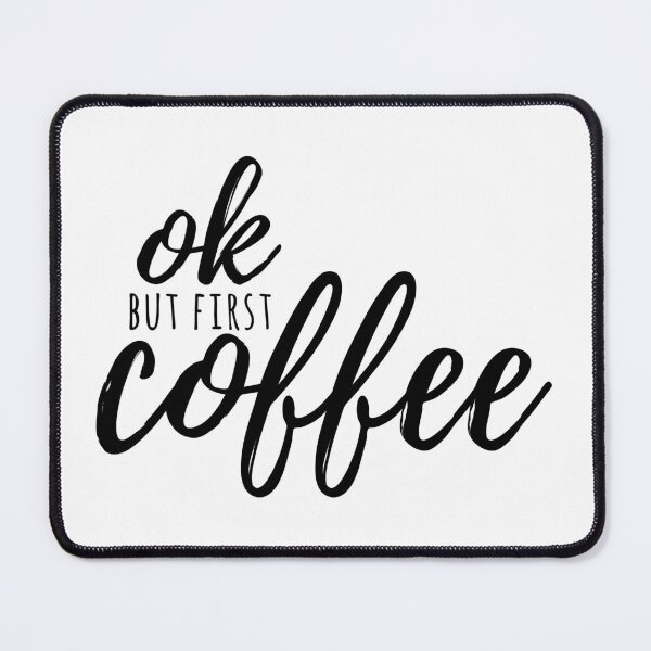 Item preview, ok but first coffee designed and sold by cadinera.