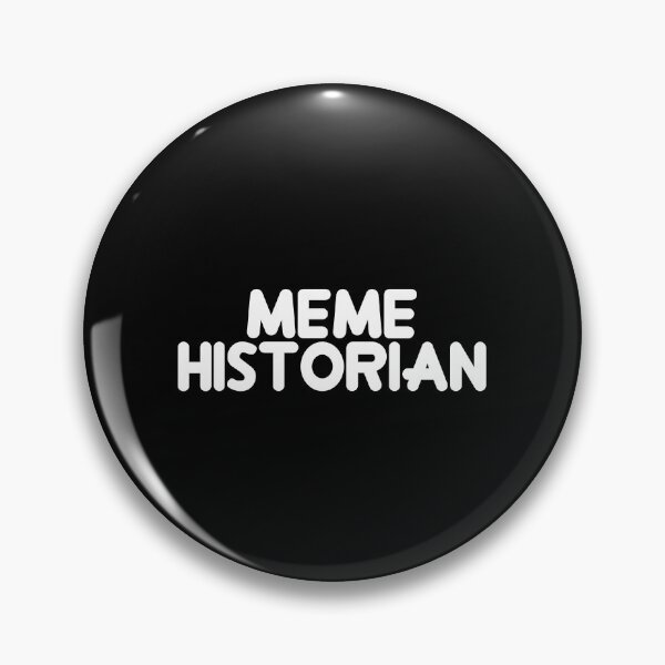 Item preview, Meme Historian designed and sold by flippinsg.
