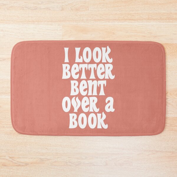 Item preview, I Look Better Bent Over a Book  designed and sold by Elfstore1.