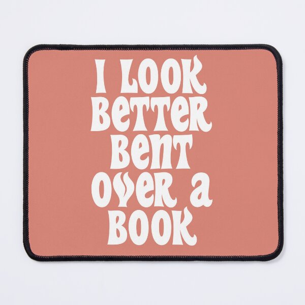 Item preview, I Look Better Bent Over a Book  designed and sold by Elfstore1.