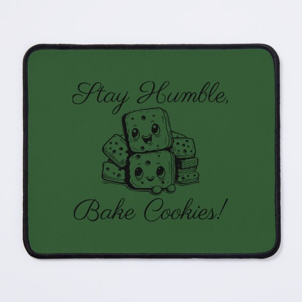 Item preview, Stay Humble Bake Cookies   	 designed and sold by qnapfxdac12.