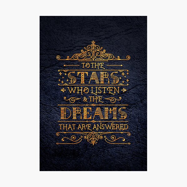 To the stars who listen Photographic Print