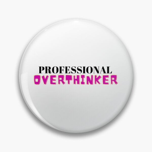 Item preview, Professional Overthinker  designed and sold by moorekb1.