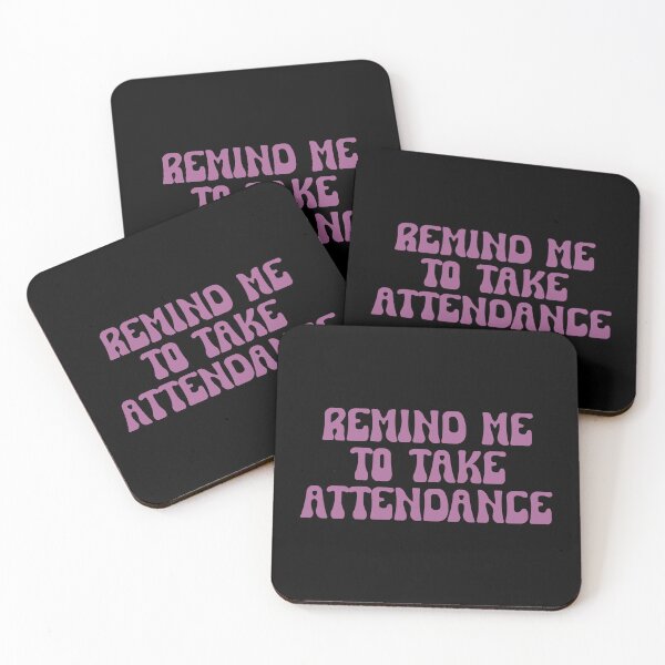 Item preview, Remind Me To Take Attendance designed and sold by festivalzone.
