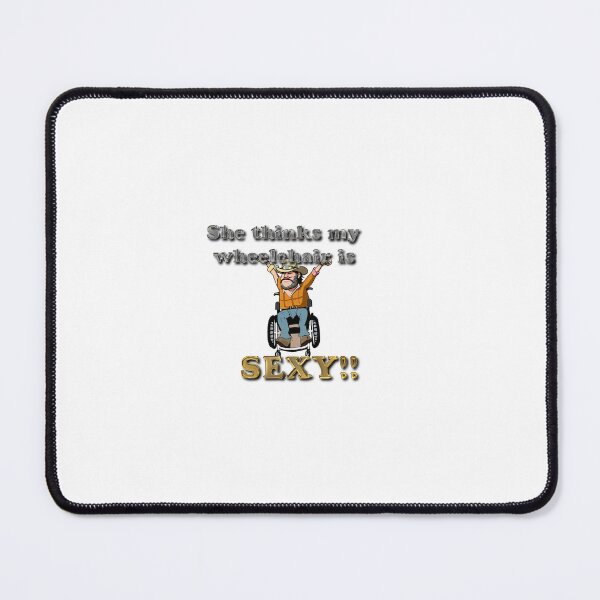 Item preview, She thinks my wheelchair is sexy designed and sold by BSGHOSTBUSTER.