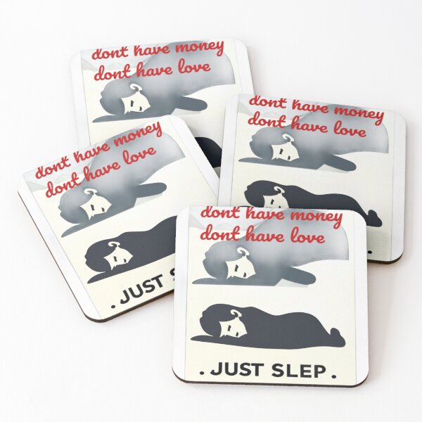 Item preview, Dont have money dont have love just sleep designed and sold by Newrealis.