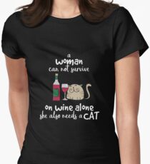 A Woman Cannot Survive on Wine Alone, She Also Needs a Cat Women's Fitted T-Shirt