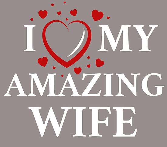 "I love my amazing wife" Poster by funky-d-duo Redbubble