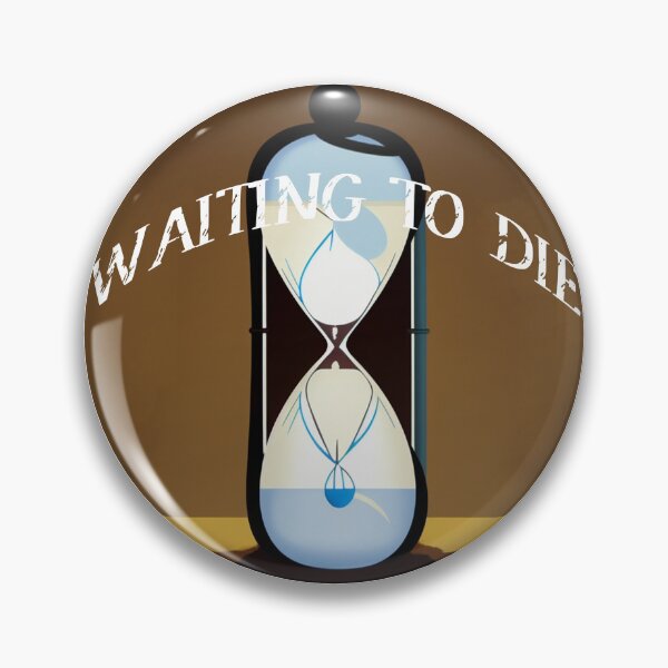 Item preview, WAITING TO DIE designed and sold by TRISTAN-LORI.