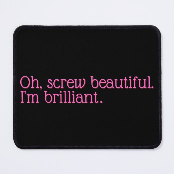 Item preview, Oh, Screw Beautiful I'm Brilliant designed and sold by festivalzone.