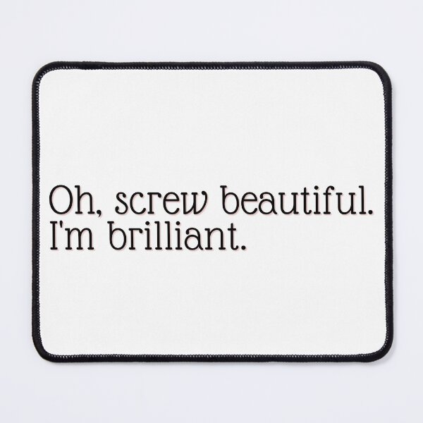 Item preview, Oh, Screw Beautiful. I'm Brilliant designed and sold by festivalzone.