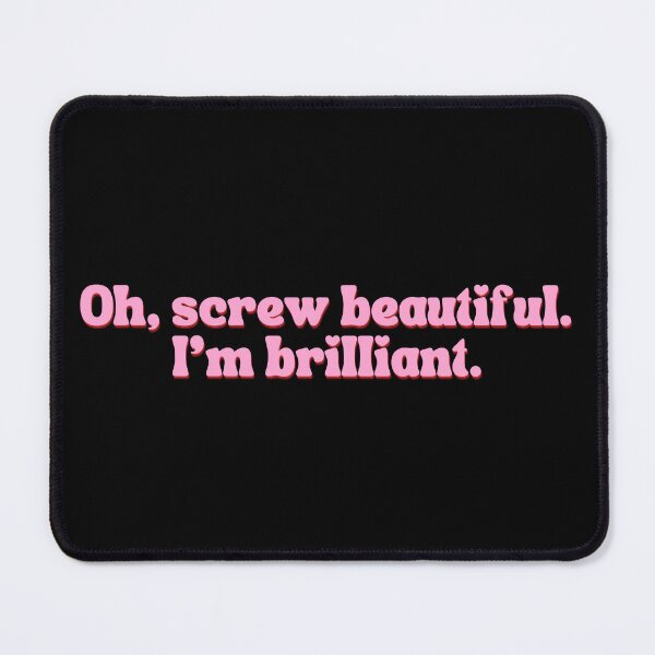 Item preview, Oh, Screw Beautiful. I'm Brilliant. designed and sold by festivalzone.
