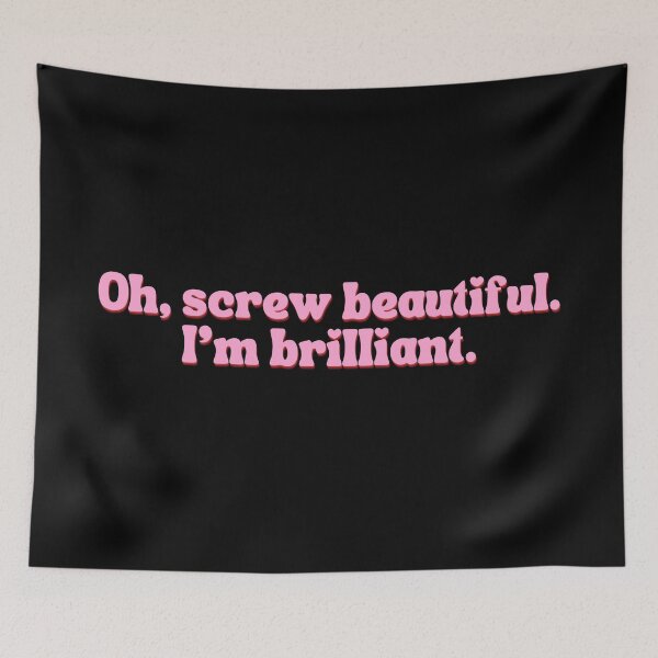 Item preview, Oh, Screw Beautiful. I'm Brilliant. designed and sold by festivalzone.