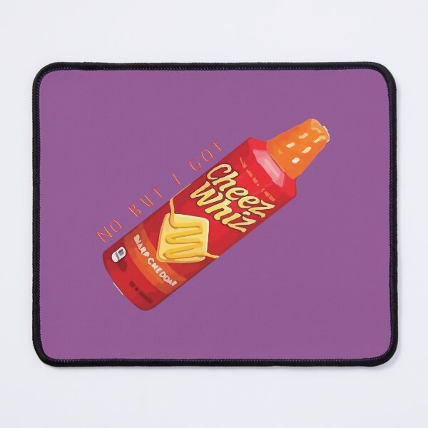 Item preview, no but I got cheese whiz 	 	 designed and sold by fnpphxkpxs86.