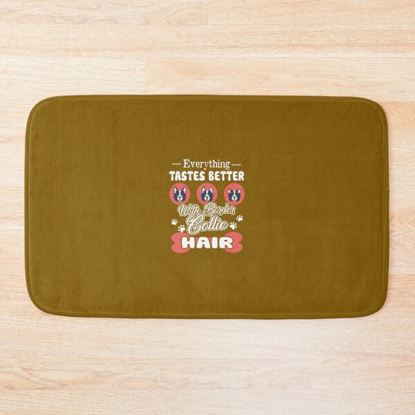 Item preview, Everything Tastes Better With Border Collie Hair 	 designed and sold by yjgiivkkihp20.