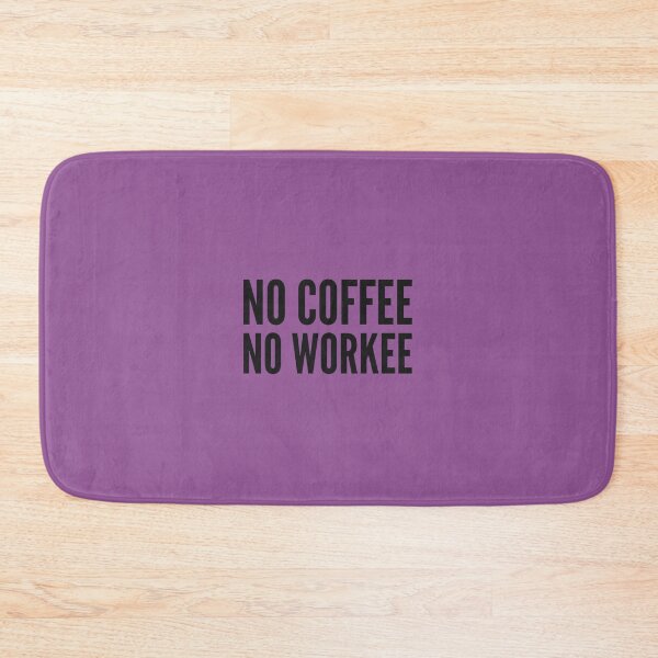 Item preview, No Coffee No Workee   	 designed and sold by fnpphxkpxs86.