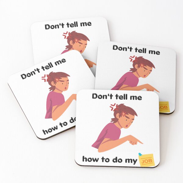 Item preview, Don't Tell Me How To Do My Job  designed and sold by erion-store.