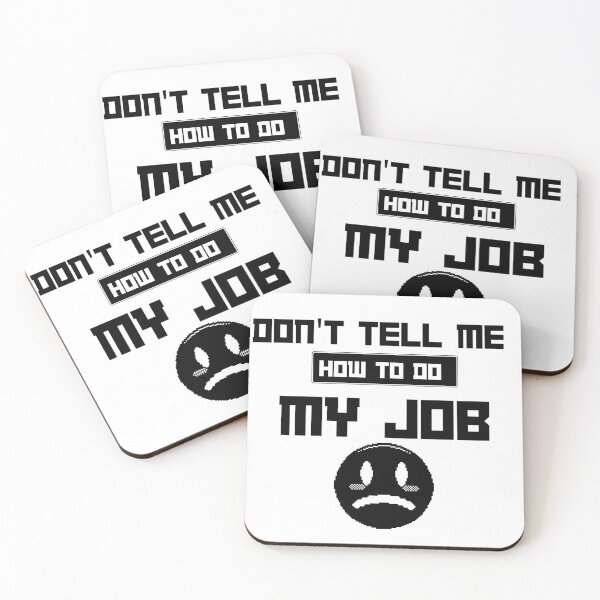 Item preview, Don't Tell Me How To Do My Job  designed and sold by erion-store.