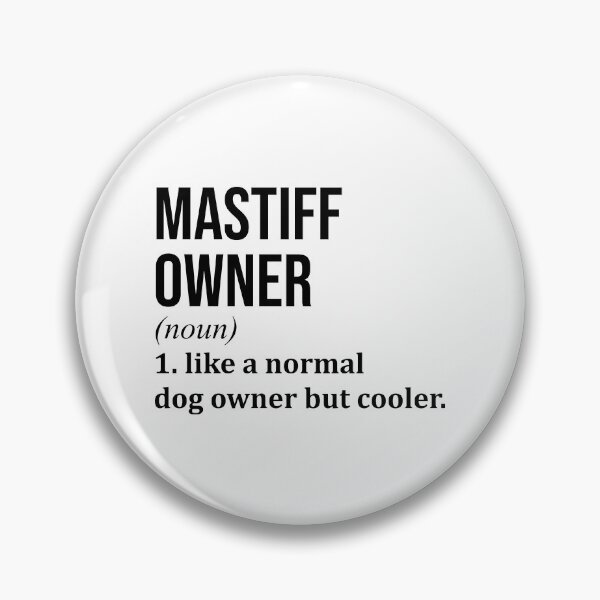 Item preview, Mastiff Dog Owner Definition designed and sold by XCIV.