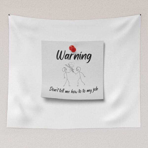 Item preview, Don't Tell Me How To Do My Job  designed and sold by erion-store.