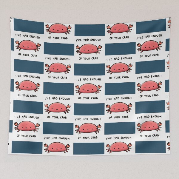 Item preview, I_ve had enough of your crab  designed and sold by hlokoson.