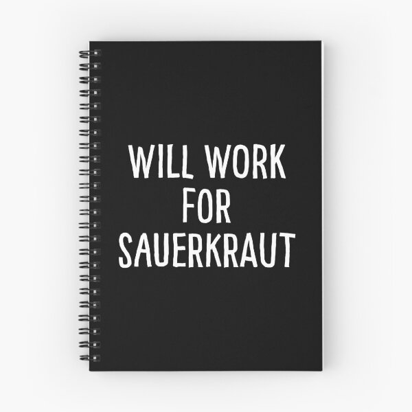 Item preview, Will Work for Sauerkraut designed and sold by teesaurus.