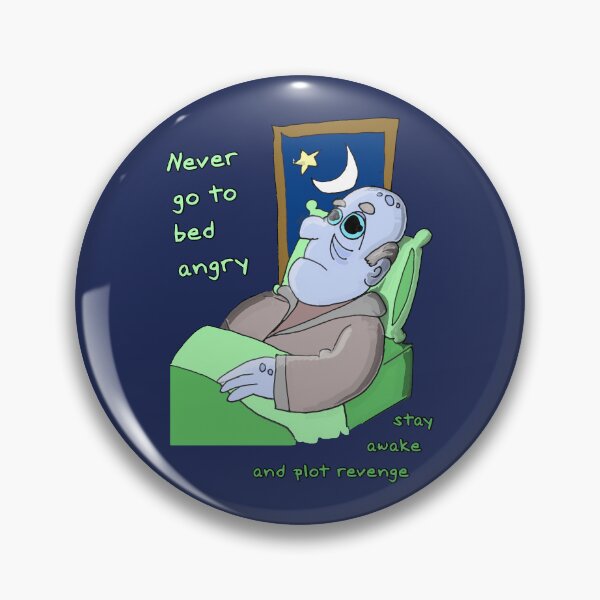 Item preview, Never go to bed angry ... designed and sold by SolidEarthArt.