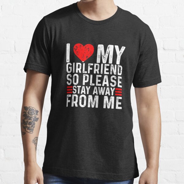 I Love My Hot Girlfriend - I Heart My Hot Girlfriend Essential T-Shirt for  Sale by pinkard