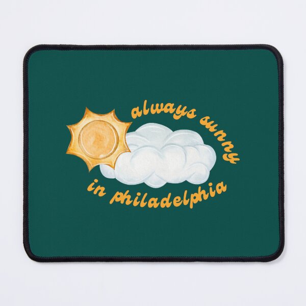 Item preview, It is always sunny in philli! designed and sold by Teitewshamat.