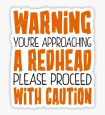 Warning! You're approaching a redhead Sticker