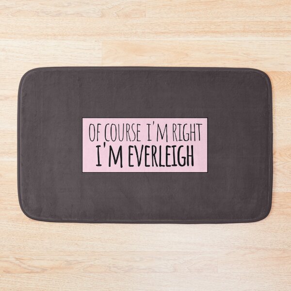 Item preview, Of Course I'm Right I'm Everleigh designed and sold by kindxinn.