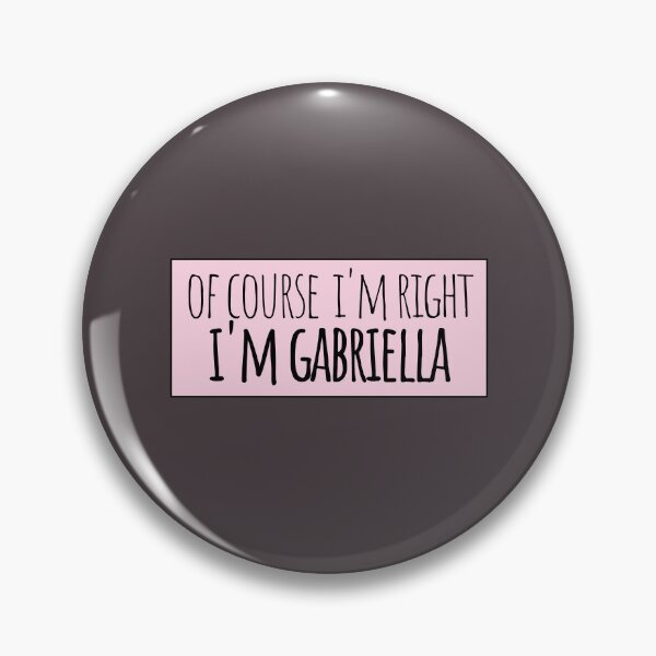 Item preview, Of Course I'm Right I'm Gabriella designed and sold by kindxinn.