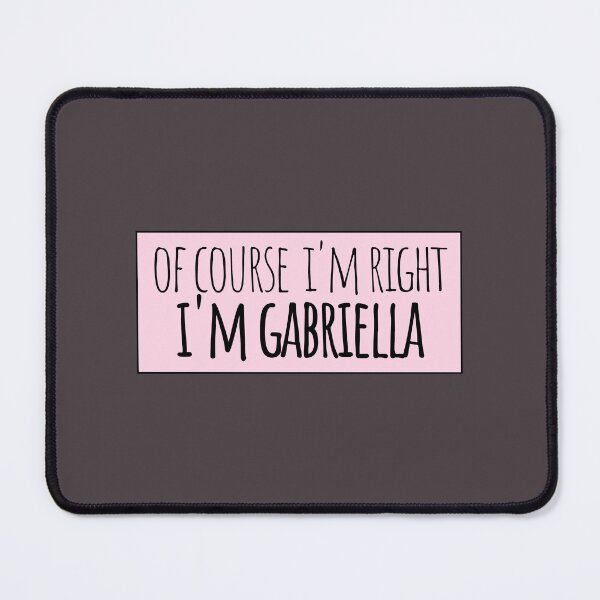 Item preview, Of Course I'm Right I'm Gabriella designed and sold by kindxinn.